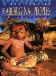 The Aboriginal Peoples of Australia, Anne Bartlett, Adelaide Author, Book